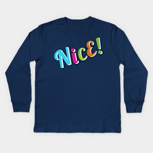 Nice! Kids Long Sleeve T-Shirt